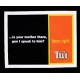 Tu'i: Is your mother there?. BLK
