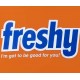Freshy: I'm got to be good for you. ORG