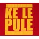 KE LE PULE (you're not the boss) RED