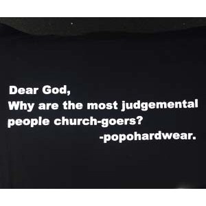 Dear God, why are the most judgemental people church-goers? Popohardwear