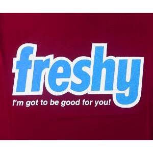Freshy: I'm got to be good for you. RUBY
