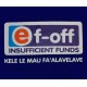 Ef-off: Insufficient funds, Kele le mau fa'alavelave (no money due to mo' problems)