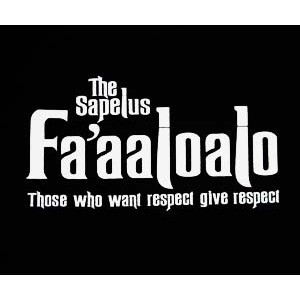 Fa'aaloalo 'the Sapelus' those who want respect give respect. BLK