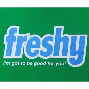 Freshy: I'm got to be good for you. EMG